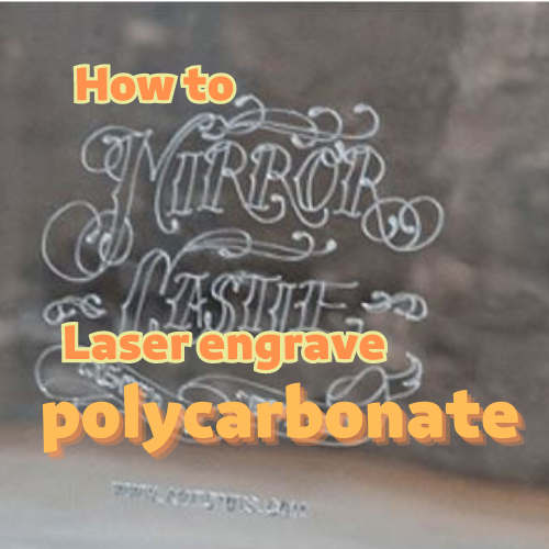 News How to Laser Engrave Polycarbonate?