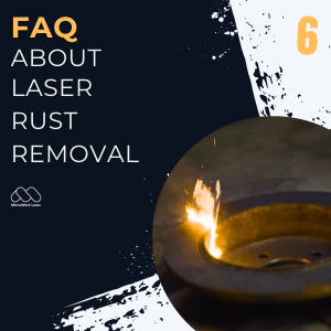 FAQ about Laser Rust Removal Snippet Art